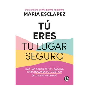 Libro Tu Eres Tu Lugar Seguro